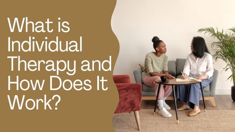 What is Individual Therapy and How Does It Work