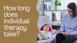 How long does individual therapy take