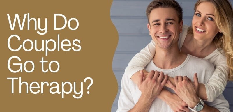 Why Do Couples Go to Therapy