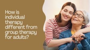 How is individual therapy different from group therapy for adults