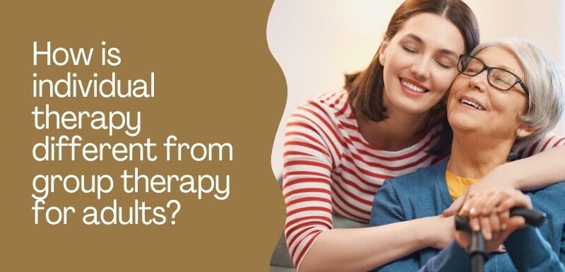 How is individual therapy different from group therapy for adults