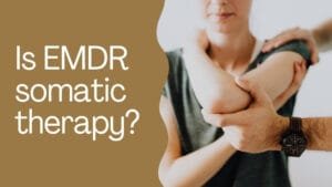 Is EMDR somatic therapy