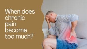 When does chronic pain become too much