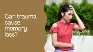 Can trauma cause memory loss