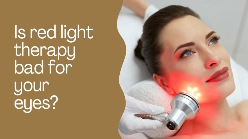 Is red light therapy bad for your eyes