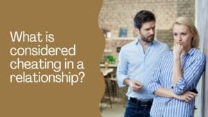 What is considered cheating in a relationship
