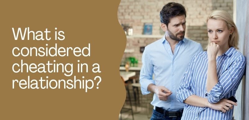What is considered cheating in a relationship