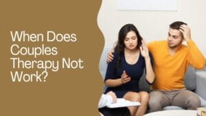 When Does Couples Therapy Not Work
