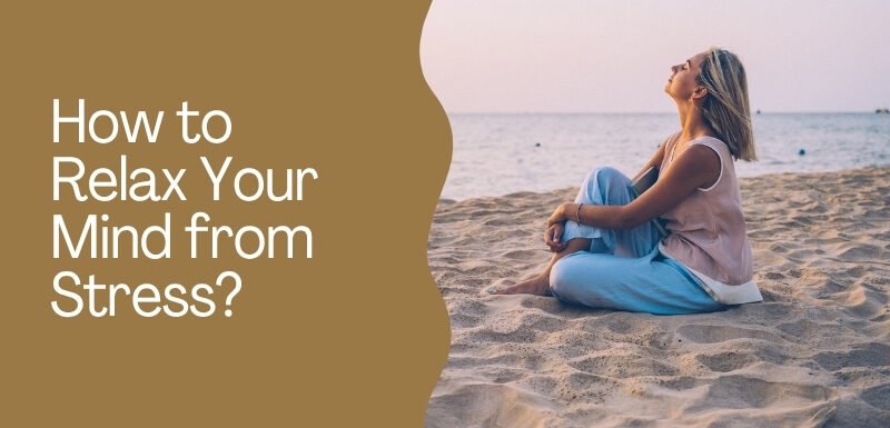 How to Relax Your Mind from Stress